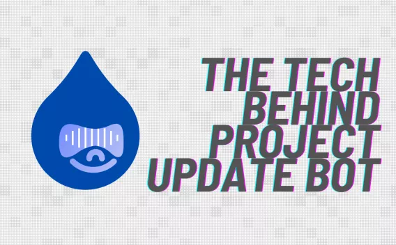 The tech behind Drupal's Project Update Bot banner
